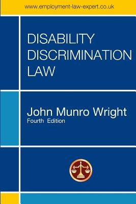 Disability Discrimination Law - Fourth Edition by Wright, John M.