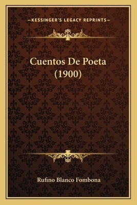 Cuentos de Poeta (1900) by Fombona, Rufino Blanco