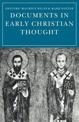Documents in Early Christian Thought by Wiles, Maurice