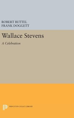 Wallace Stevens: A Celebration by Buttel, Robert