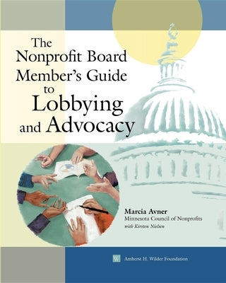 The Nonprofit Board Member's Guide to Lobbying and Advocacy by Avner, Marcia
