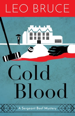 Cold Blood: A Sergeant Beef Mystery by Bruce, Leo