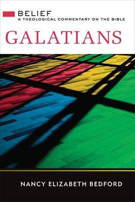 Galatians: A Theological Commentary on the Bible by Bedford, Nancy