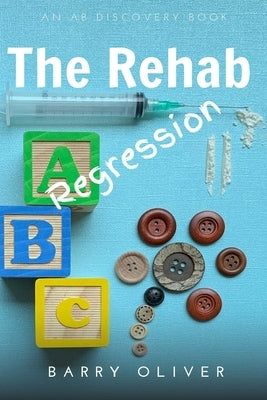 The Rehab Regression by Bent, Michael