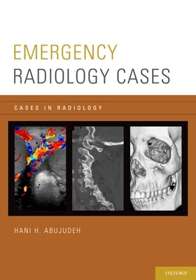 Emergency Radiology Cases by Abujudeh, Hani H.