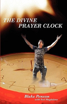 The Divine Prayer Clock by Penson, Blake