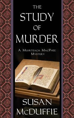 The Study of Murder: A Muirteach MacPhee Mystery by McDuffie, Susan