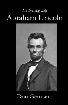 An Evening With Abraham Lincoln by Germano, Don