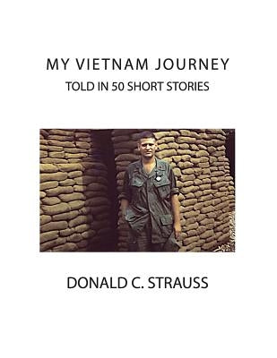 My VietNam Journey: Told in 50 Short Stories by Strauss, Donald C.