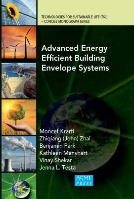 Advanced Energy Efficient Building Envelope Systems by Krarti, Moncef