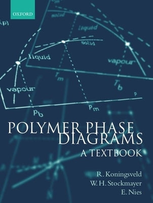 Polymer Phase Diagrams: A Textbook by Koningsveld, R.