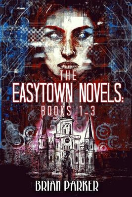 The Easytown Novels: Books 1-3 by Dewater, Aurora
