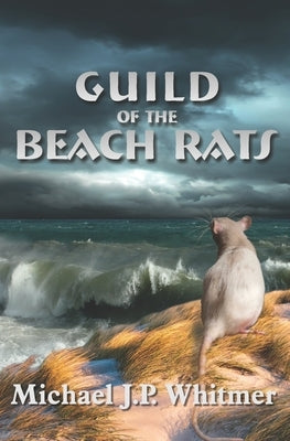 Guild of the Beach Rats by Whitmer, Michael J. P.