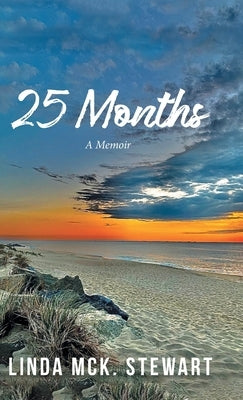 25 Months: A Memoir by Linda McK Stewart