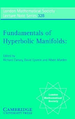 Fundamentals of Hyperbolic Manifolds by Canary, R. D.