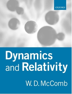 Dynamics and Relativity by McComb, W. D.