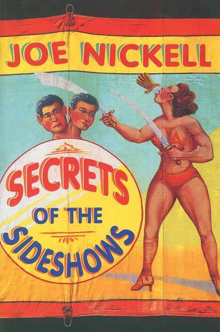 Secrets of the Sideshows by Nickell, Joe