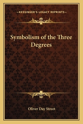 Symbolism of the Three Degrees by Street, Oliver Day