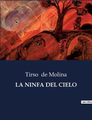 La Ninfa del Cielo by De Molina, Tirso