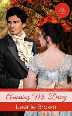 Assessing Mr. Darcy by Brown, Leenie