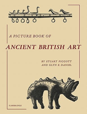 A Picture Book of Ancient British Art by Piggott, Stuart