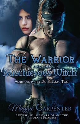 The Warrior and the Mischievous Witch by Carpenter, Maggie