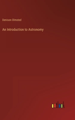 An Introduction to Astronomy by Olmsted, Denison