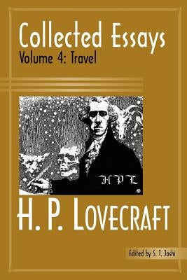 Collected Essays 4: Travel by Lovecraft, H. P.