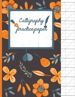 Calligraphy Practice paper: Orange hand writing workbook for adults & kids 120 pages of practice sheets to write in (8.5x11 Inch). by Publishing, Creative Line