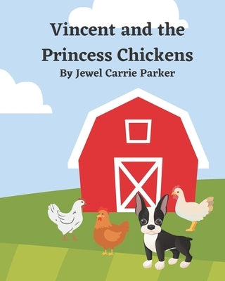 Vincent and the Princess Chickens by Parker, Jewel Carrie