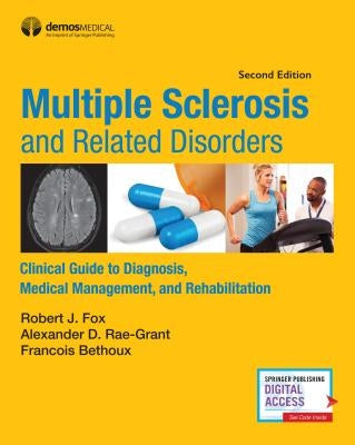 Multiple Sclerosis and Related Disorders: Clinical Guide to Diagnosis, Medical Management, and Rehabilitation by Fox, Robert