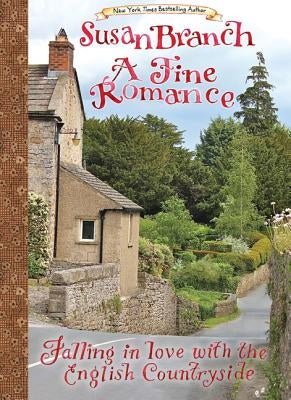 A Fine Romance: Falling in Love with the English Countryside by Branch, Susan