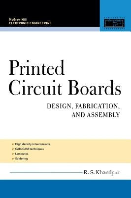 Printed Circuit Boards: Design, Fabrication, and Assembly by Khandpur, R.