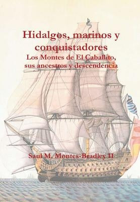 Hidalgos, marinos y conquistadores by Montes-Bradley, Saul, II