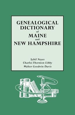 Genealogical Dictionary of Maine & New Hampshire by Noyes, Sybil