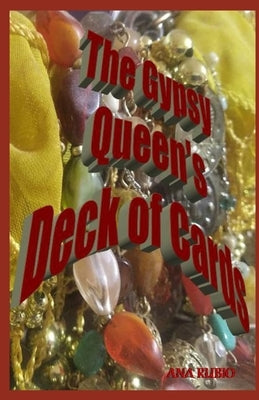 The Gypsy Queen's Deck of Cards by Rubio, Ana