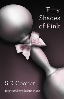 Fifty Shades of Pink by Matis, Christie