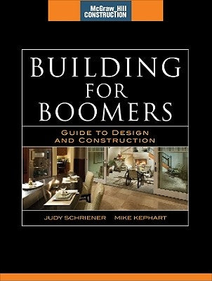 Building for Boomers: Guide to Design and Construction by Schriener, Judy