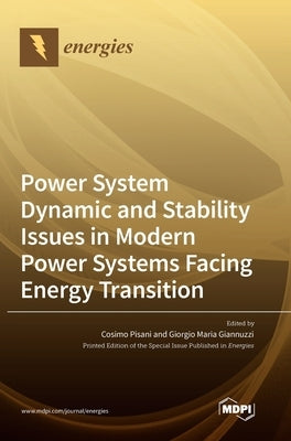 Power System Dynamic and Stability Issues in Modern Power Systems Facing Energy Transition by Pisani, Cosimo