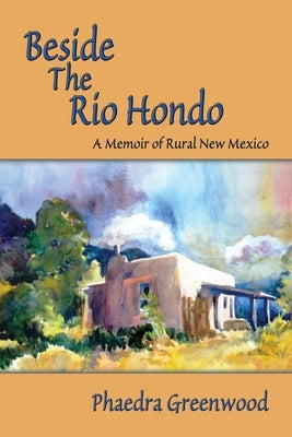 Beside the Rio Hondo by Greenwood, Phaedra