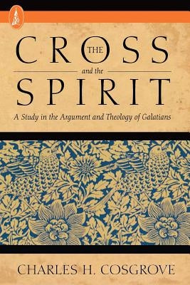 The Cross and the Spirit by Cosgrove, Charles H.