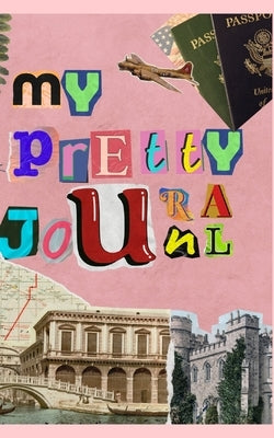 My Pretty Journal by Bell, Kasi