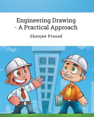 Engineering Drawing - A Practical Approach by Prasad, Sheojee