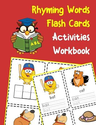 Rhyming Words Flash Cards Activities Workbook: 200 CVC vowels and consonants with pictures by Duncan, Chelsey