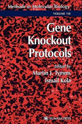 Gene Knockout Protocols by Tymms, Martin J.