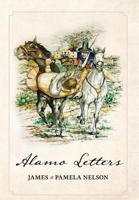 Alamo Letters by Nelson, James