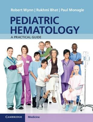 Pediatric Hematology: A Practical Guide by Wynn, Robert