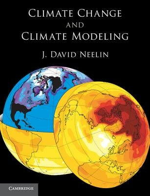 Climate Change and Climate Modeling by Neelin, J. David
