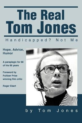 The Real Tom Jones: Handicapped? Not Me by Jones, Tom L.