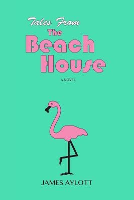 Tales from The Beach House by Aylott, James